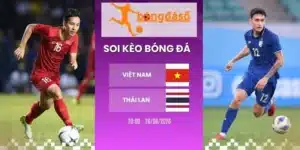 soi kèo bóng đá Việt Nam vs Thái Lan - AFF Cup, 26/08/2026